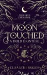 Moon Touched – A Hold érintése