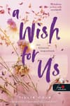 A Wish For Us – Ezt kívánom magunknak